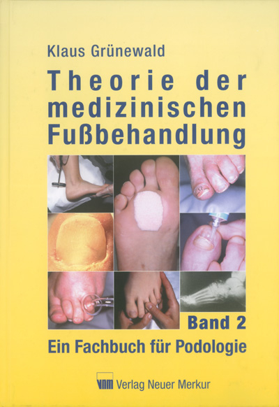 Theorie der medizinischen Fu&szlig;behandlung Band 2 - Klaus Gr&uuml;newald