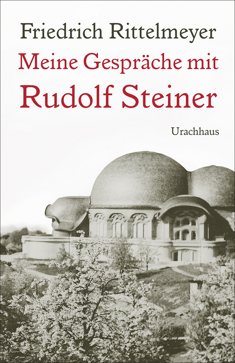 Meine Gespr&auml;che mit Rudolf Steiner - Friedrich Rittelmeyer