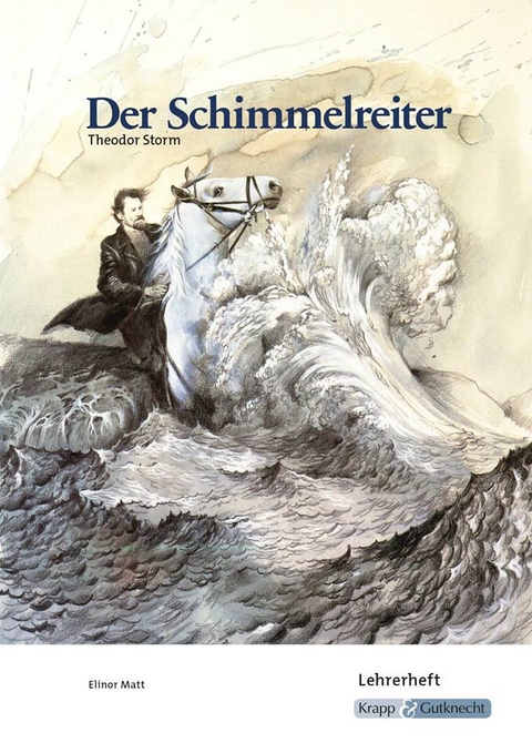 Der Schimmelreiter &ndash; Theodor Storm &ndash; Lehrerheft - Elinor Matt