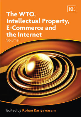 The WTO, Intellectual Property, E-Commerce and the Internet
