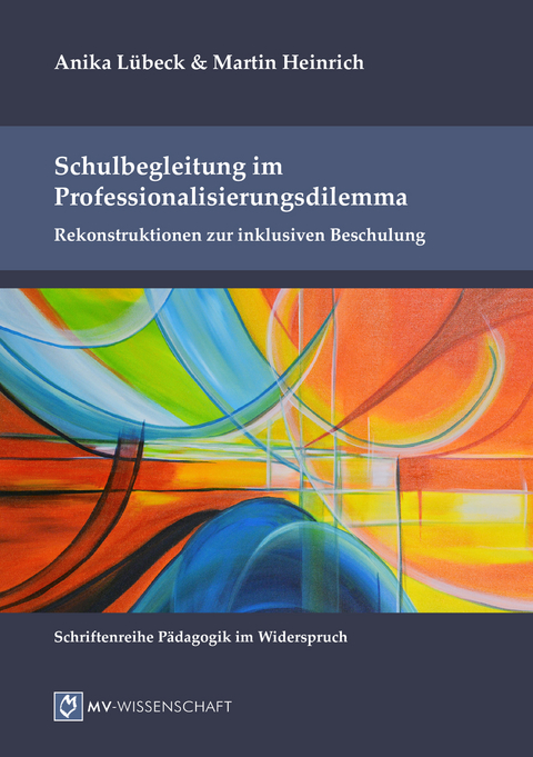 Schulbegleitung im Professionalisierungsdilemma - Anika L&uuml;beck, Martin Heinrich