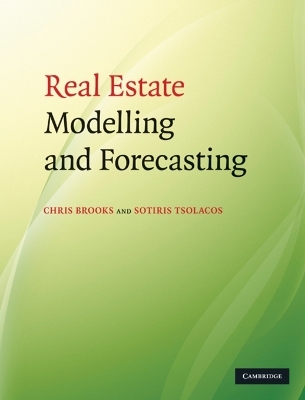 Real Estate Modelling and Forecasting - Chris Brooks, Sotiris Tsolacos