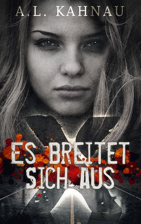 Es breitet sich aus - A.L. Kahnau