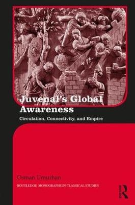 Juvenal's Global Awareness -  Osman Umurhan