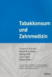 Tabakkonsum und Zahnmedizin - Christoph Ramseier, Michael Bornstein, Matthias Kr&uuml;ll, Ulrich Saxer, Clemens Walter