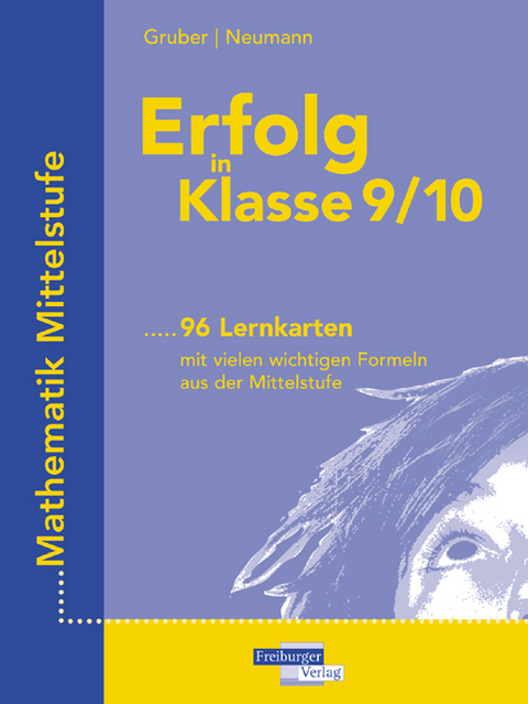Erfolg in Klasse 9/10 Lernkarten mit vielen wichtigen Formeln aus der Mittelstufe Mathematik - Helmut Gruber, Robert Neumann