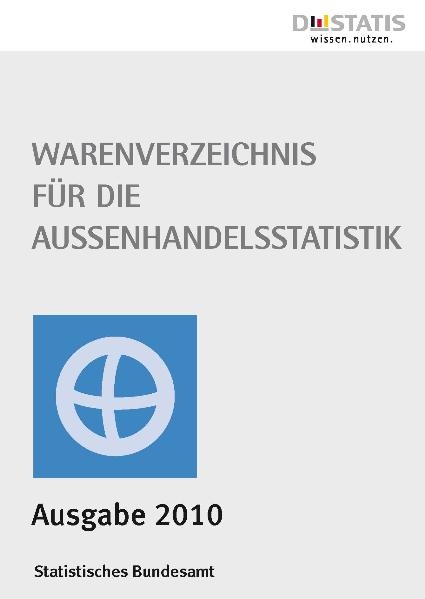 Warenverzeichnis f&uuml;r die Au&szlig;enhandelsstatistik 2010 - 