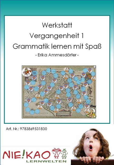 Werkstatt "Pr&auml;teritum" Grammatik lernen mit Spa&szlig; - Birgit Ammesd&ouml;rfer