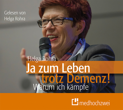 Ja zum Leben trotz Demenz! - Helga Rohra