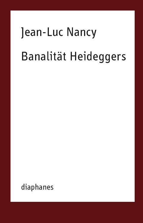 Banalität Heideggers - Jean-Luc Nancy