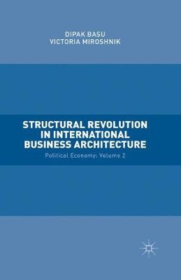 Structural Revolution in International Business Architecture - Professor Dipak Basu, Victoria Miroshnik