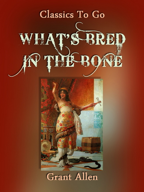 What's Bred in the Bone -  Grant Allan