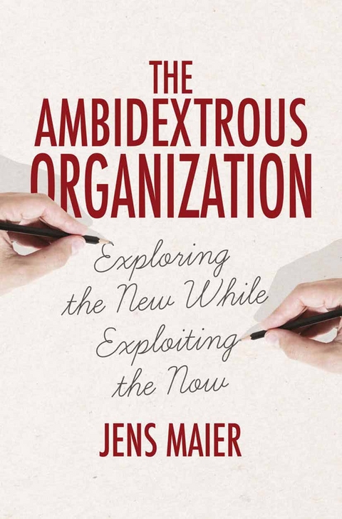 The Ambidextrous Organization - Jens Maier