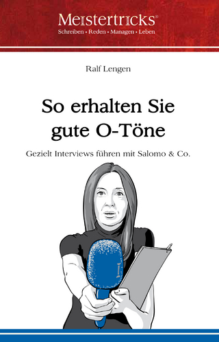 So erhalten Sie gute O-Töne
