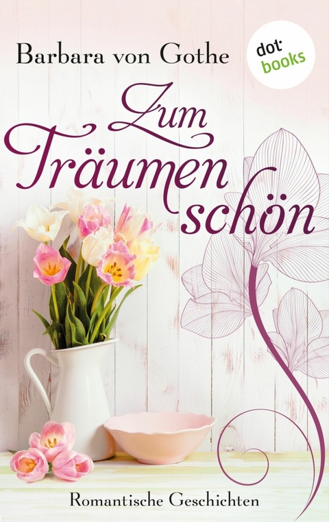 Zum Tr&auml;umen sch&ouml;n - Barbara Gothe