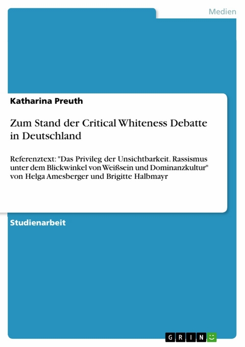 Zum Stand der Critical Whiteness Debatte in Deutschland - Katharina Preuth