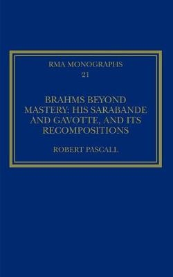 Brahms Beyond Mastery -  Robert Pascall