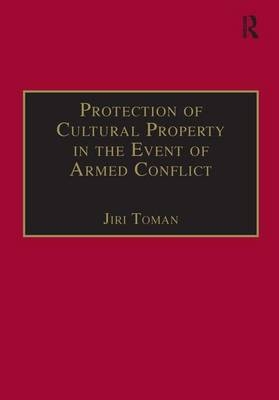 Protection of Cultural Property in the Event of Armed Conflict -  Jiri Toman