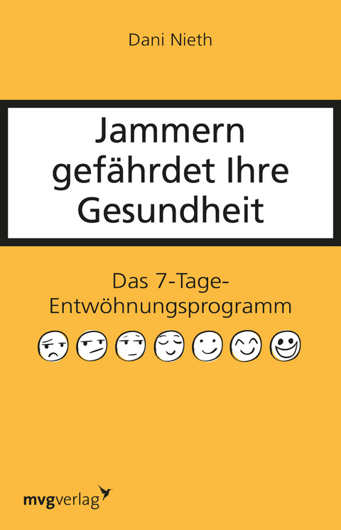 Jammern gef&auml;hrdet Ihre Gesundheit - Dani Nieth