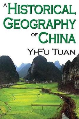 Historical Geography of China -  Yi-Fu Tuan