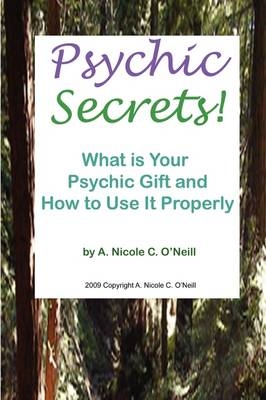 Psychic Secrets! What is Your Psychic Gift and How to Use It Properly