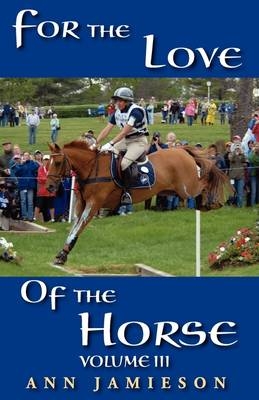 For the Love of the Horse, Volume III