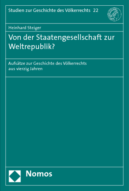 Von der Staatengesellschaft zur Weltrepublik? - Heinhard Steiger