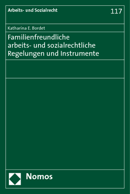 Familienfreundliche arbeits- und sozialrechtliche Regelungen und Instrumente - Katharina E. Bordet