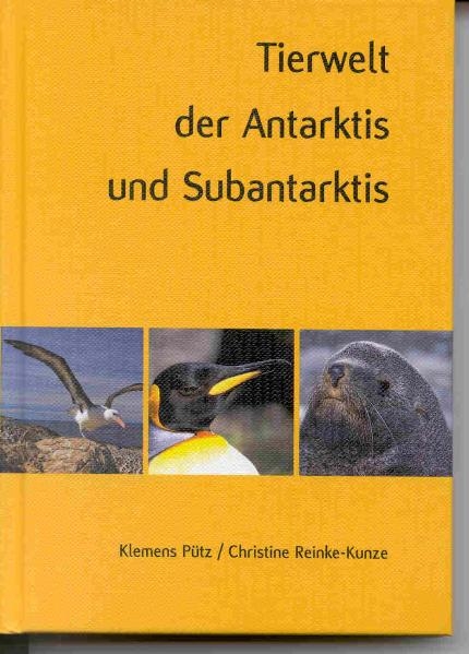 Tierwelt der Antarktis und Subantarktis - Klemens P&uuml;tz, Christine Reinke-Kunze
