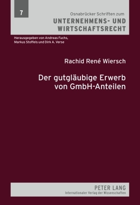 Der gutglaeubige Erwerb von GmbH-Anteilen - Rachid Ren&eacute; Wiersch