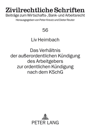Das Verhaeltnis der außerordentlichen Kuendigung des Arbeitgebers zur ordentlichen Kuendigung nach dem KSchG
