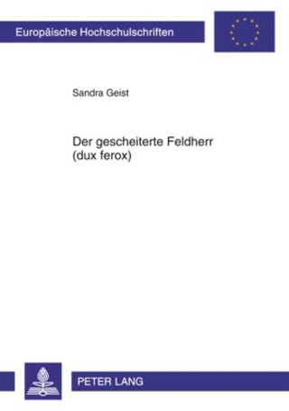 Der gescheiterte Feldherr (dux ferox)