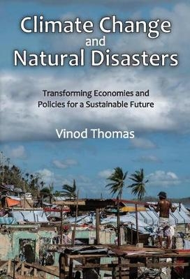 Climate Change and Natural Disasters -  Vinod Thomas