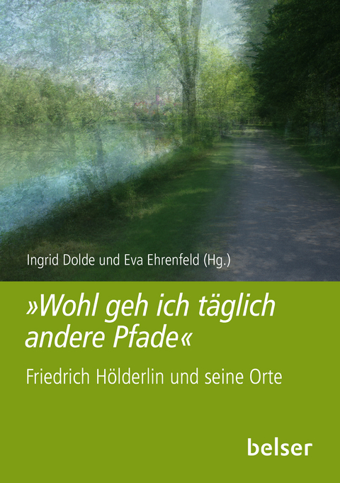 Wohl geh&rsquo; ich t&auml;glich andere Pfade - Ingrid Dolde, Eva Ehrenfeld (Hrsg.)