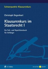 Klausurenkurs im Staatsrecht I - Christoph Degenhart