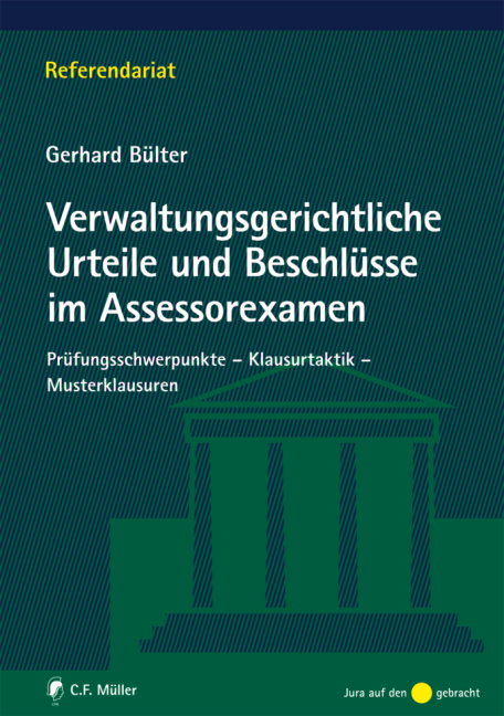 Verwaltungsgerichtliche Urteile und Beschl&uuml;sse im Assessorexamen - Gerhard B&uuml;lter
