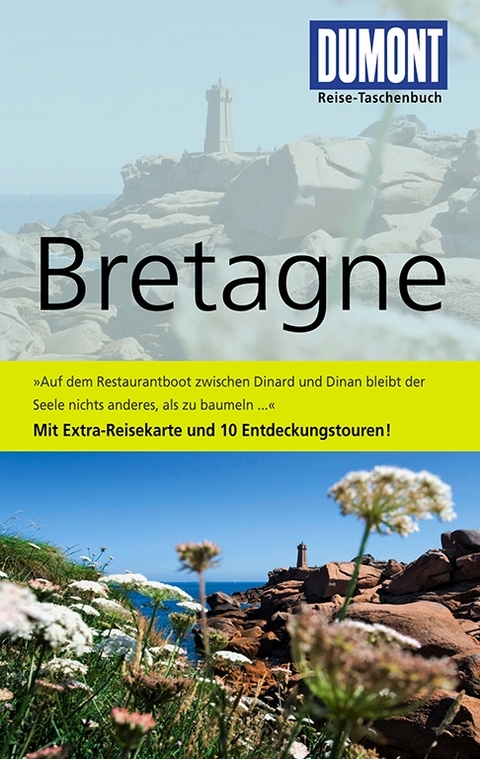 DuMont Reise-Taschenbuch Reisef&uuml;hrer Bretagne