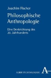 Philosophische Anthropologie - Joachim Fischer