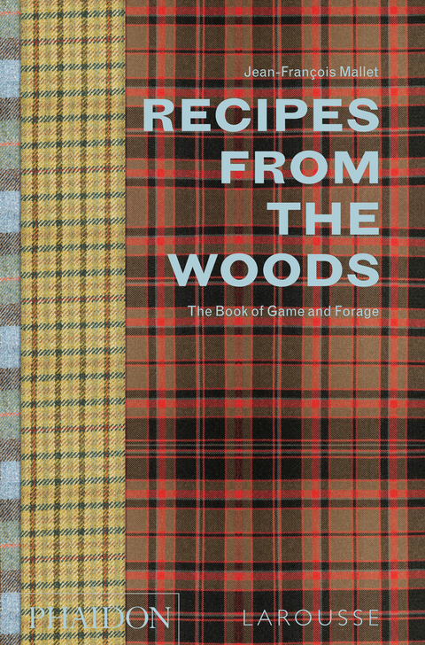 Recipes from the Woods - Jean-François Mallet