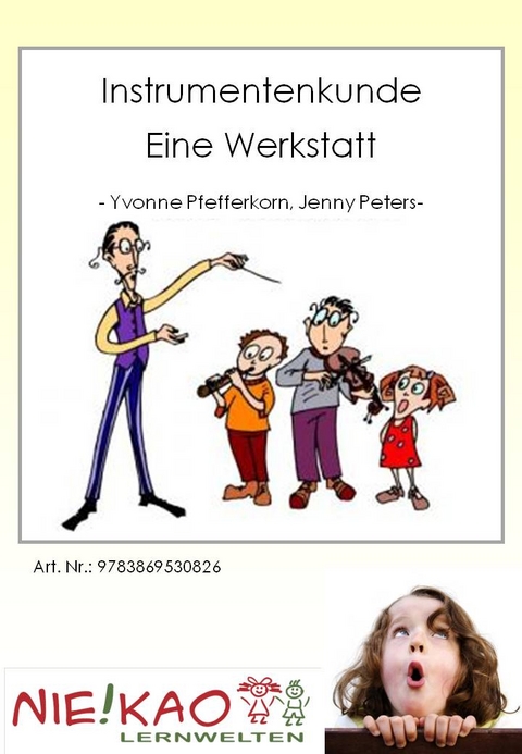 Instrumentenkunde - eine Werkstatt - Yvonne Pfefferkorn, Jenny Peters