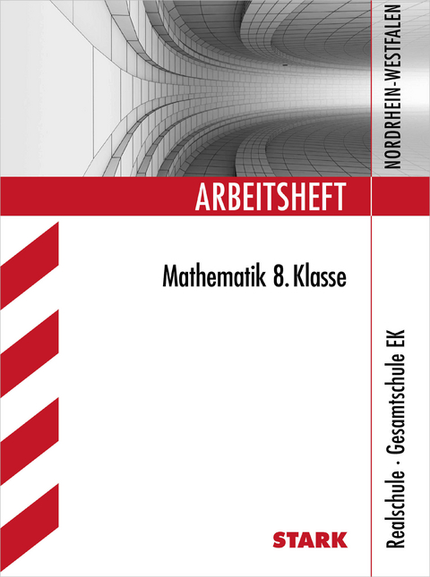 Arbeitsheft Realschule &middot; Gesamtschule EK - Mathematik 8. Klasse - NRW - Wolfgang Matschke, Marc M&ouml;llers
