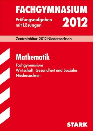 Abitur-Prüfungsaufgaben Fachgymnasium Niedersachsen / Mathematik 2012