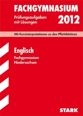 Abitur-Prüfungsaufgaben Fachgymnasium Niedersachsen / Englisch 2012