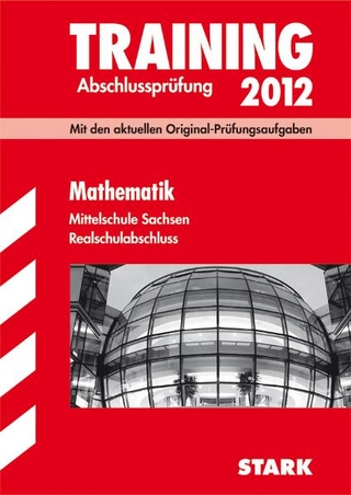 Training Abschlussprüfung Mittelschule Sachsen / Realschulabschluss Mathematik 2012