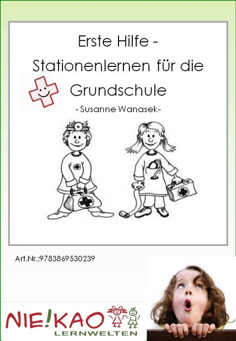 Erste Hilfe &ndash; Stationenlernen f&uuml;r die Grundschule - Susanne Wanasek