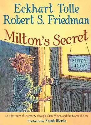 Milton's Secret - Eckhart Tolle, Robert S. Friedman