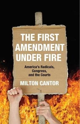 First Amendment Under Fire -  Milton Cantor