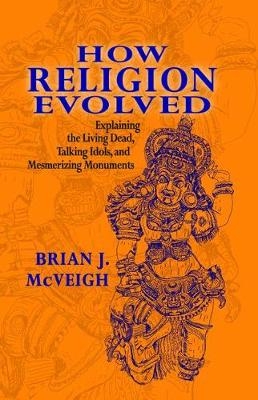 How Religion Evolved -  Brian McVeigh