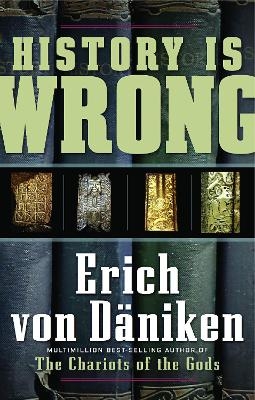 History Is Wrong - Erich von Däniken