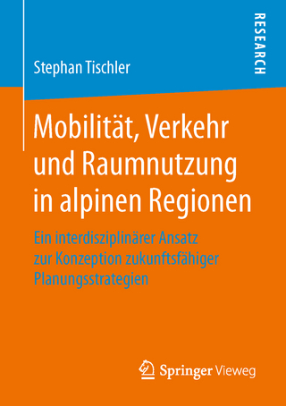Mobilität, Verkehr und Raumnutzung in alpinen Regionen